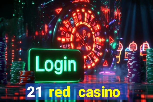 21 red casino bonus code