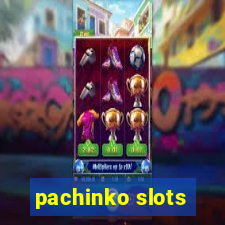 pachinko slots