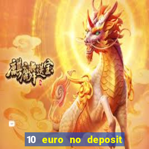 10 euro no deposit bonus für casino