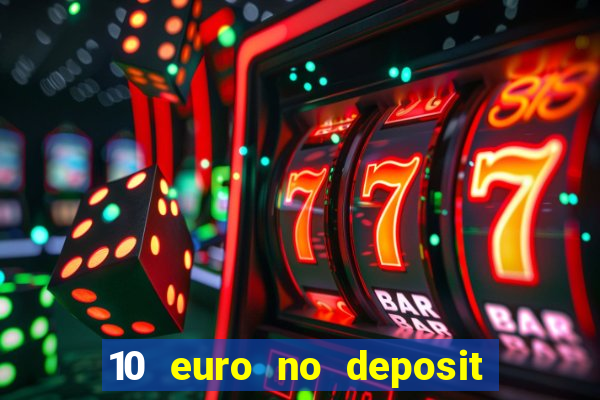 10 euro no deposit bonus für casino