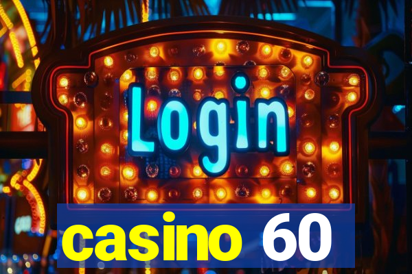 casino 60