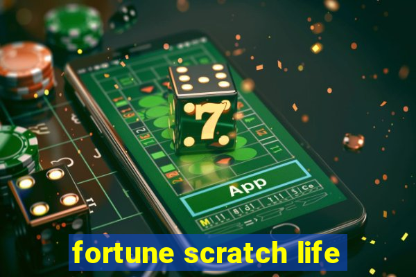 fortune scratch life