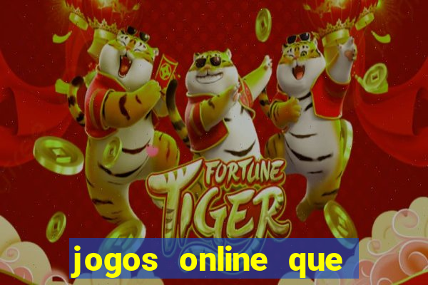 jogos online que ganham dinheiro