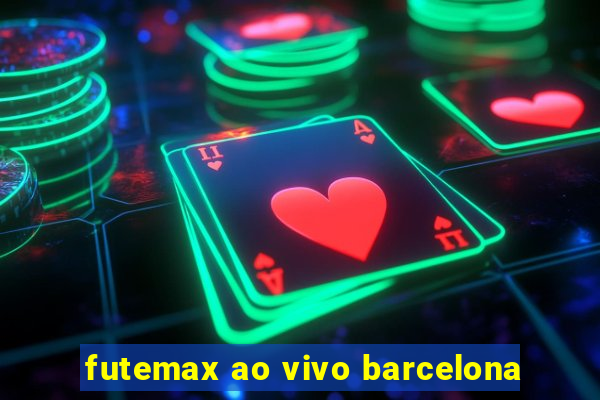 futemax ao vivo barcelona