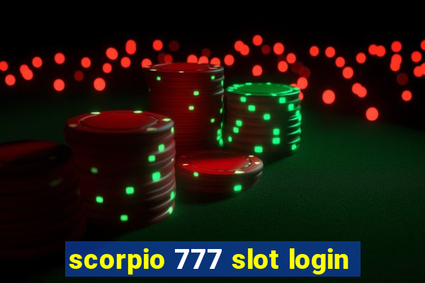 scorpio 777 slot login