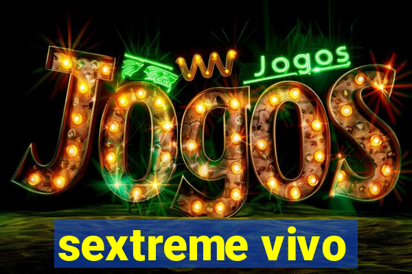 sextreme vivo