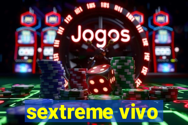 sextreme vivo