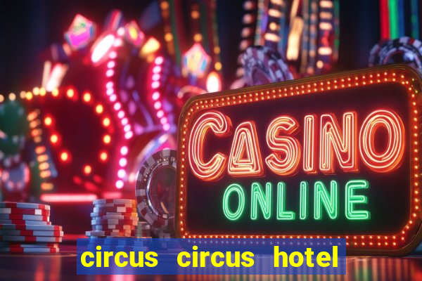 circus circus hotel & casino