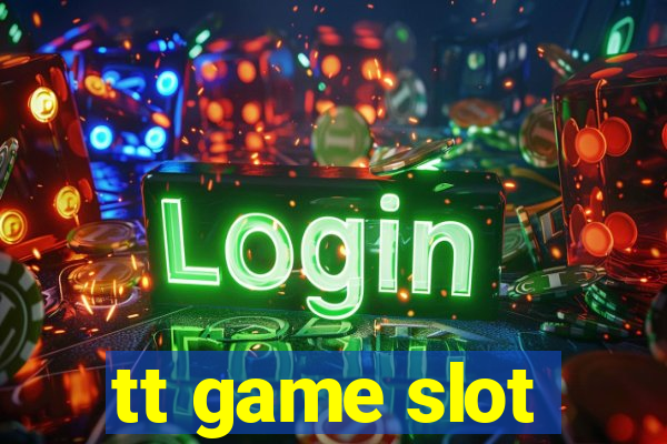 tt game slot