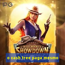 o cash tree paga mesmo