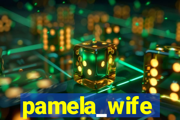 pamela_wife