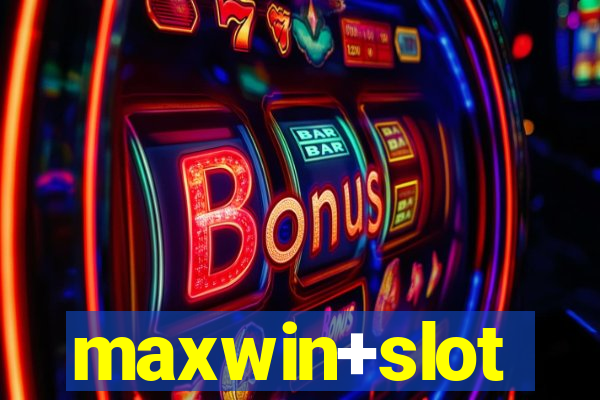 maxwin+slot