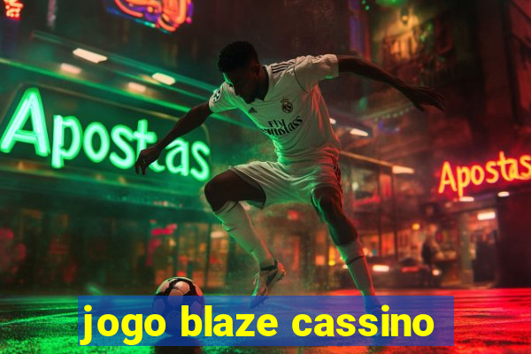 jogo blaze cassino