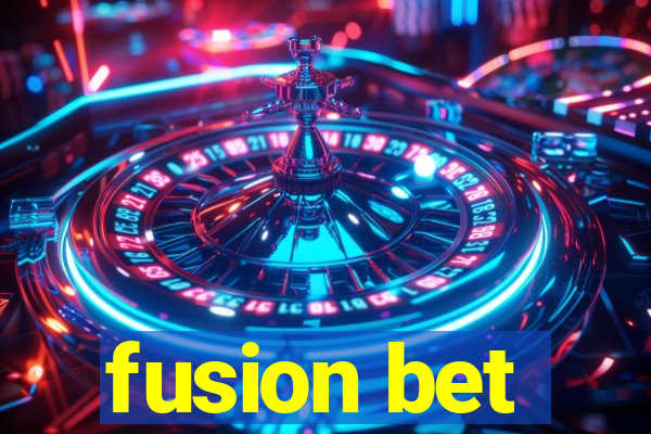 fusion bet