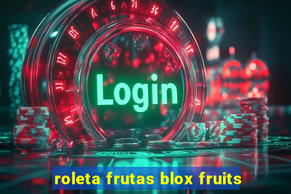 roleta frutas blox fruits