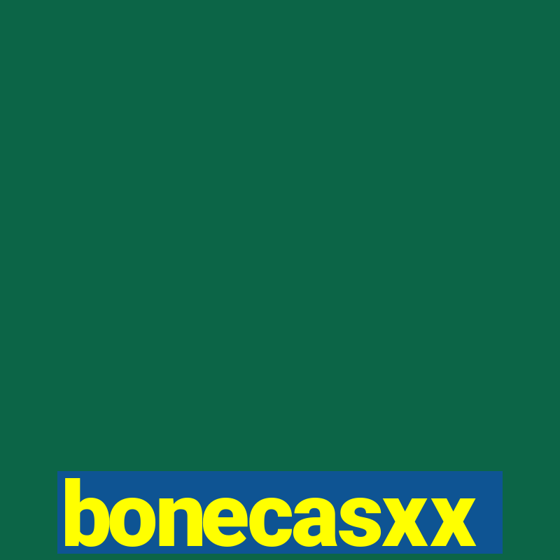 bonecasxx