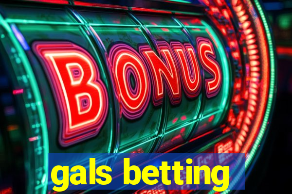 gals betting