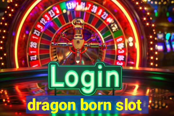 dragon born slot