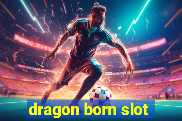 dragon born slot