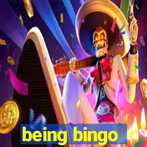 being bingo