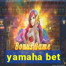 yamaha bet