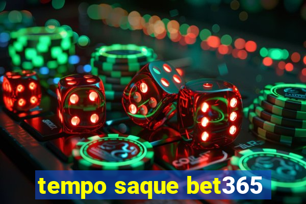 tempo saque bet365