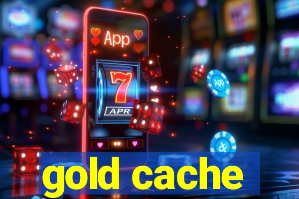 gold cache