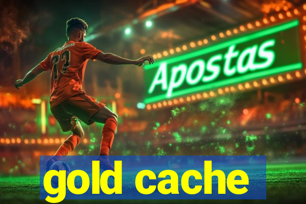 gold cache