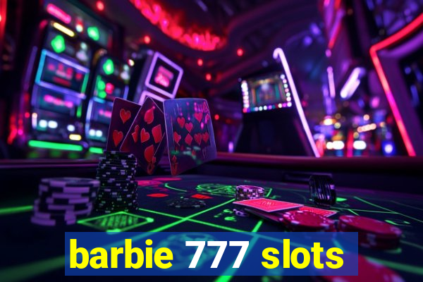 barbie 777 slots