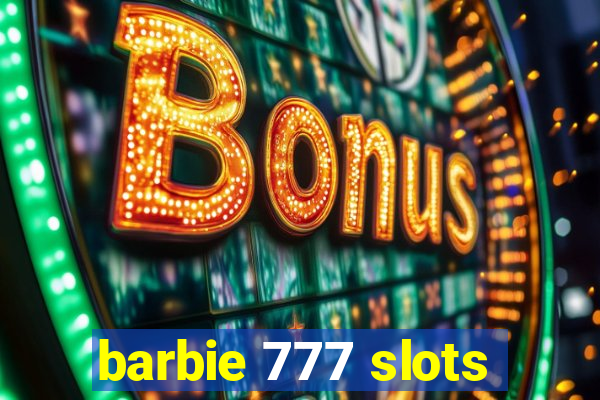 barbie 777 slots