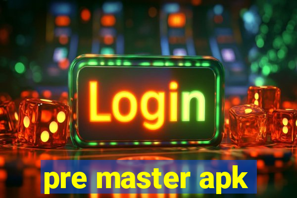 pre master apk