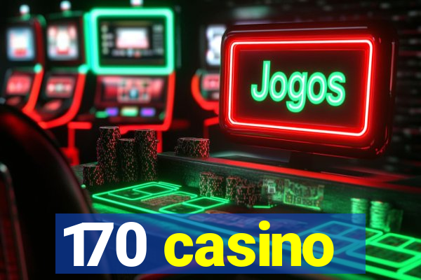 170 casino