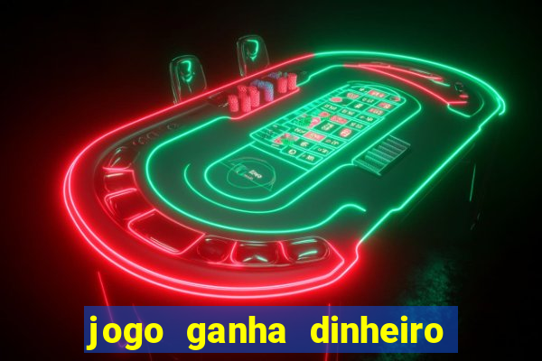 jogo ganha dinheiro sem depositar