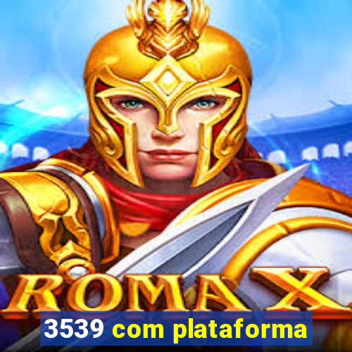 3539 com plataforma