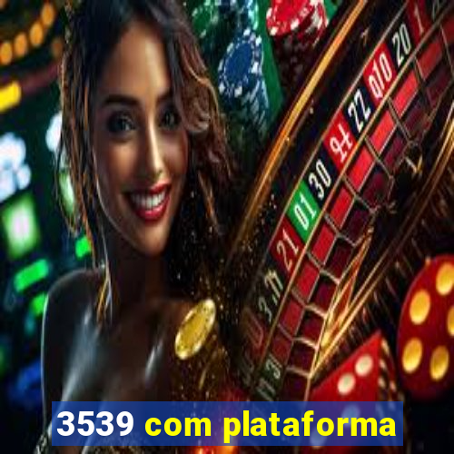 3539 com plataforma