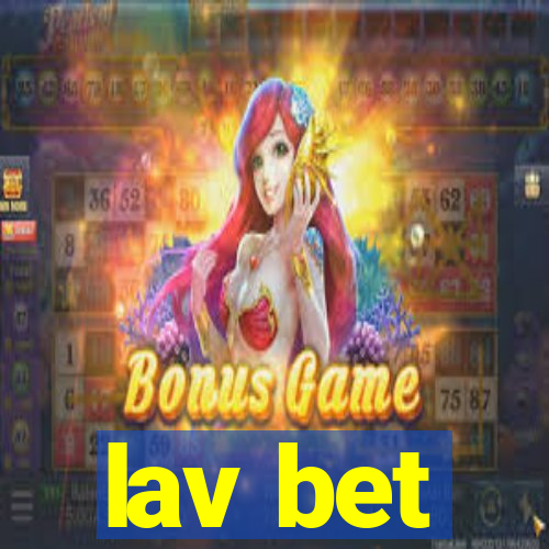 lav bet