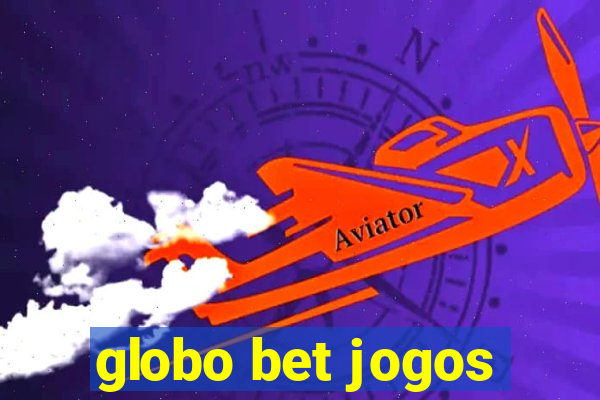 globo bet jogos