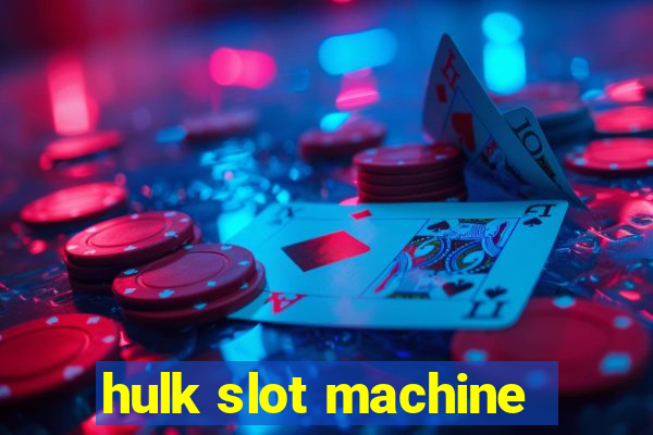 hulk slot machine