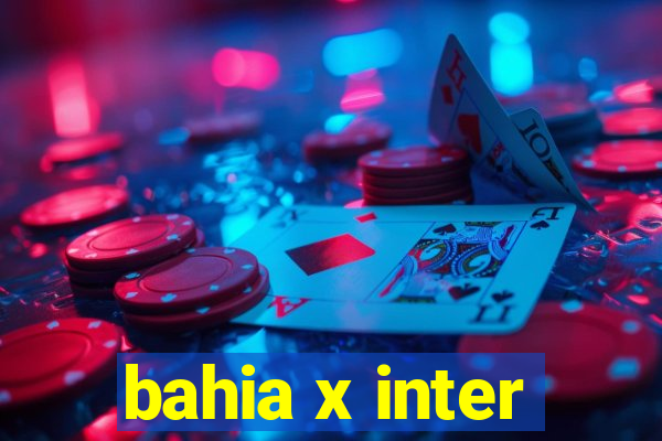 bahia x inter