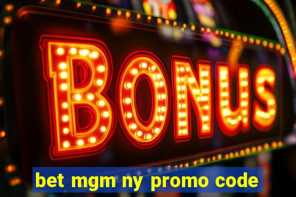 bet mgm ny promo code