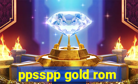 ppsspp gold rom