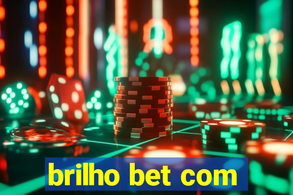 brilho bet com