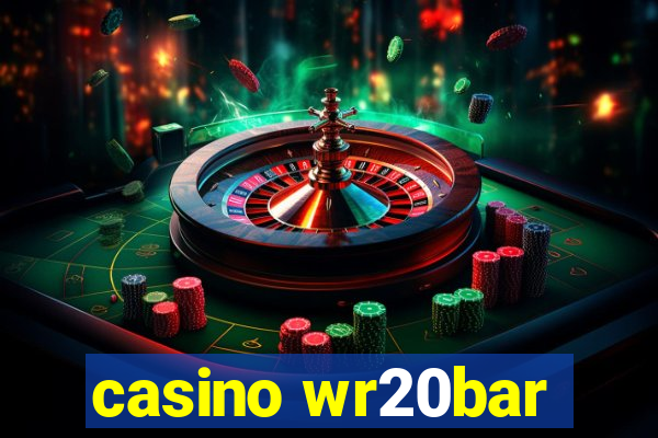 casino wr20bar