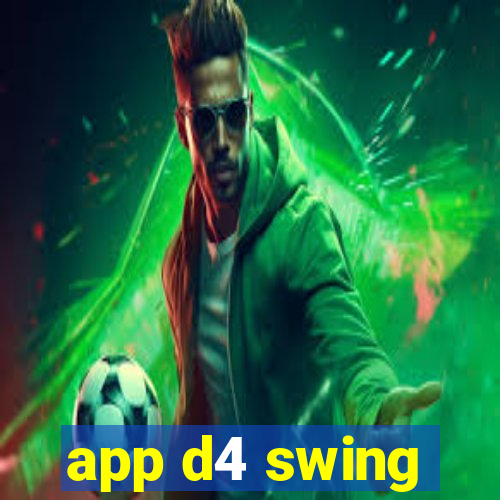 app d4 swing