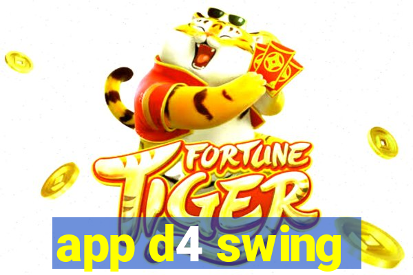 app d4 swing