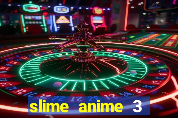 slime anime 3 temporada dublado