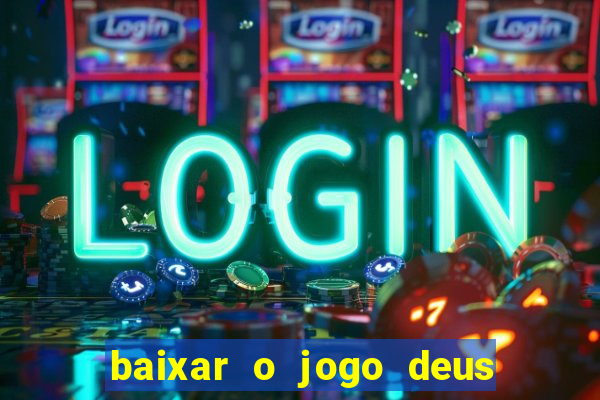 baixar o jogo deus da guerra