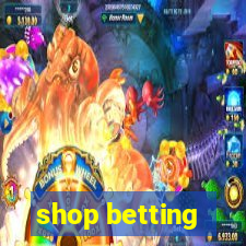 shop betting