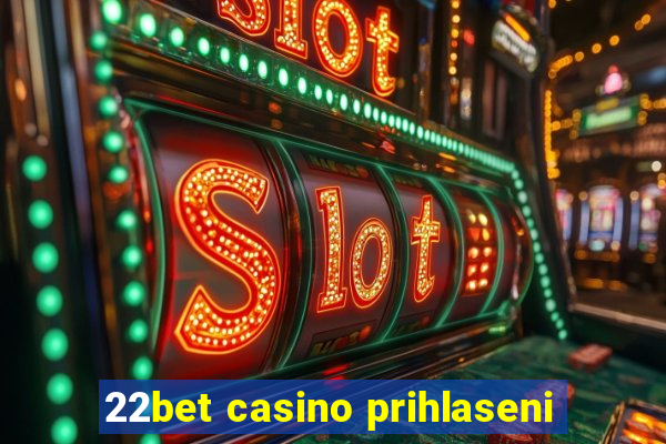 22bet casino prihlaseni