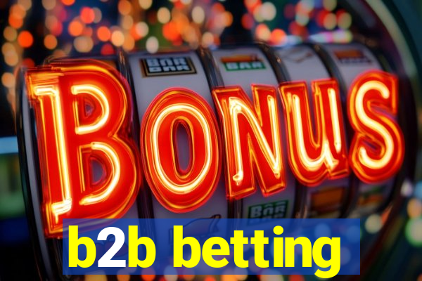 b2b betting